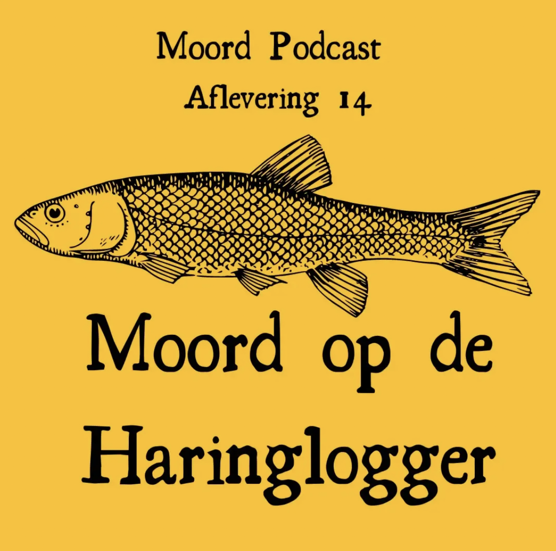 Moord Podcast - Moord op de Haringlogger
